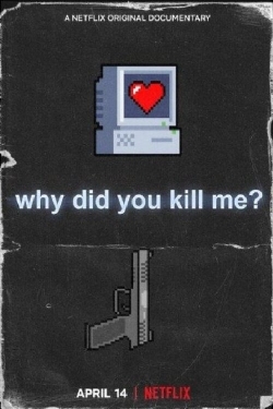 watch Why Did You Kill Me?