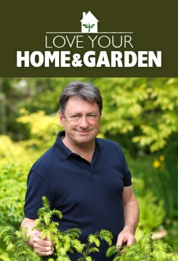 watch Love Your Home and Garden