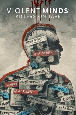 watch Violent Minds: Killers on Tape