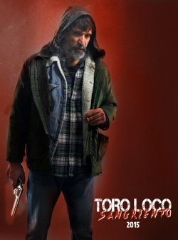 watch Toro Loco: Bloodthirsty