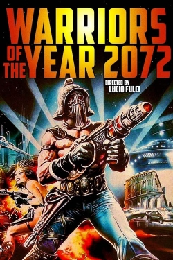 watch Warriors of the Year 2072