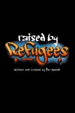 watch Raised by Refugees