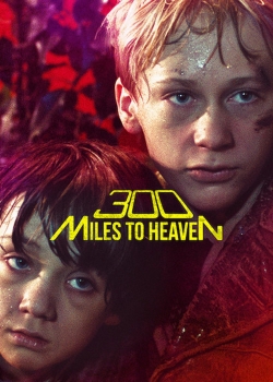 watch 300 Miles to Heaven