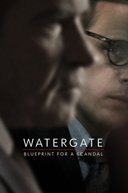 watch Watergate: Blueprint for a Scandal
