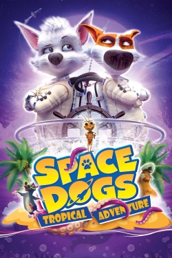 watch Space Dogs: Tropical Adventure