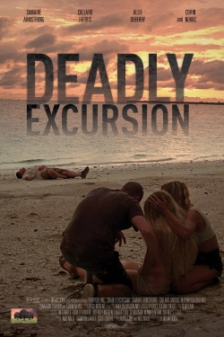 watch Deadly Excursion