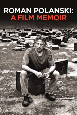 watch Roman Polanski: A Film Memoir