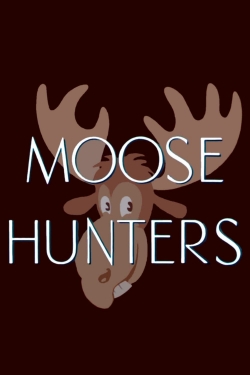 watch Moose Hunters