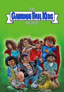 watch The Garbage Pail Kids Movie