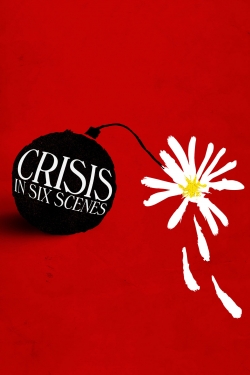 watch Crisis in Six Scenes