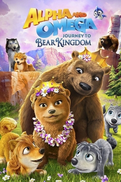 watch Alpha & Omega: Journey to Bear Kingdom