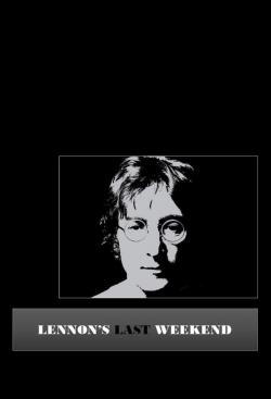 watch Lennon's Last Weekend