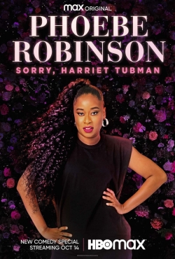 watch Phoebe Robinson: Sorry, Harriet Tubman