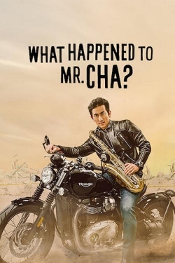 watch What Happened to Mr Cha?