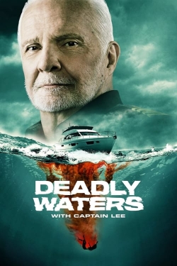 watch Deadly Waters with Captain Lee