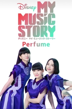 watch Disney My Music Story: Perfume