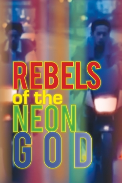watch Rebels of the Neon God
