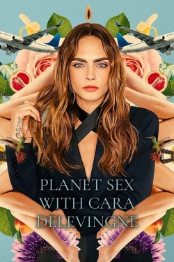 watch Planet Sex with Cara Delevingne