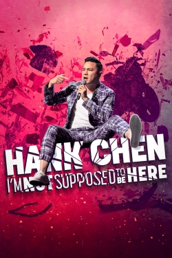 watch Hank Chen: I'm Not Supposed to Be Here