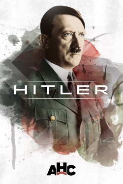 watch Hitler: The Rise and Fall