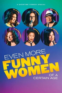 watch Even More Funny Women of a Certain Age