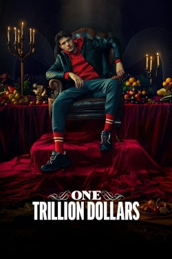 watch One Trillion Dollars