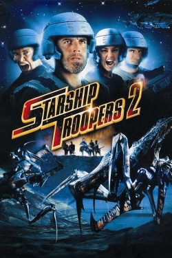 watch Starship Troopers 2: Hero of the Federation