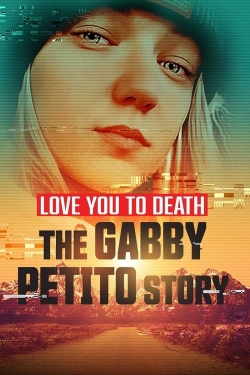 watch Love You to Death: Gabby Petito
