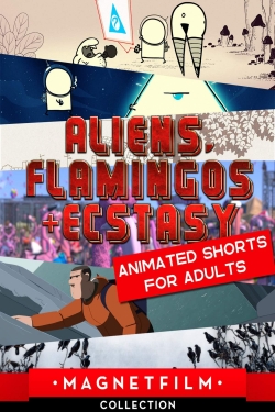 watch Aliens, Flamingos & Ecstasy - Animated Shorts for Adults