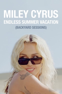watch Miley Cyrus – Endless Summer Vacation (Backyard Sessions)