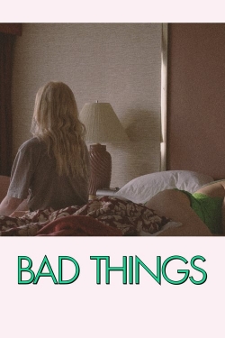watch Bad Things