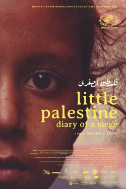 watch Little Palestine: Diary of a Siege