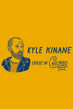 watch Kyle Kinane: Loose in Chicago