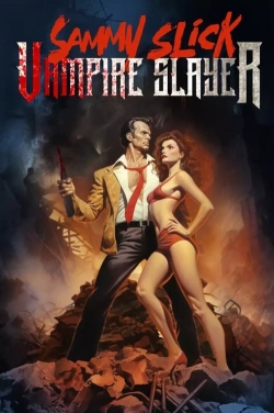 watch Sammy Slick: Vampire Slayer