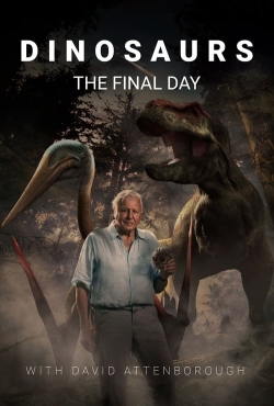 watch Dinosaurs: The Final Day with David Attenborough