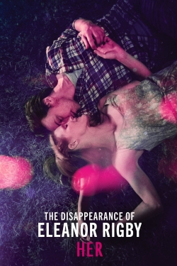 watch The Disappearance of Eleanor Rigby: Her