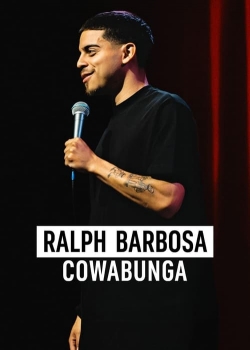 watch Ralph Barbosa: Cowabunga