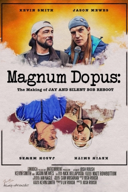 watch Magnum Dopus: The Making of Jay and Silent Bob Reboot