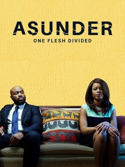 watch Asunder, One Flesh Divided
