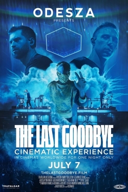 watch ODESZA: The Last Goodbye Cinematic Experience