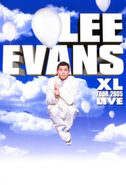 watch Lee Evans: XL Tour Live 2005