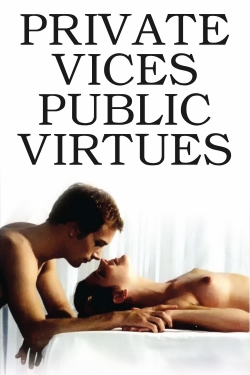 watch Private Vices, Public Virtues