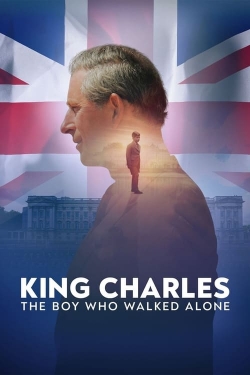 watch King Charles: The Boy Who Walked Alone