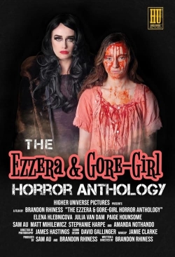 watch The Ezzera & Gore-Girl Horror Anthology