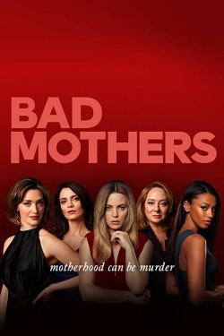 watch Bad Mothers