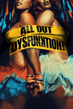 watch All Out Dysfunktion!