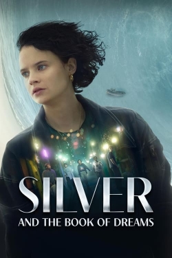 watch Silver and the Book of Dreams
