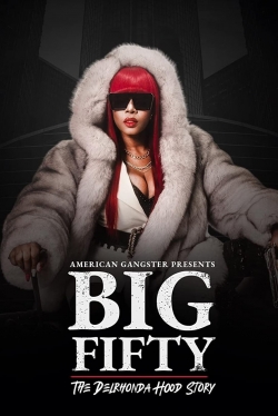 watch American Gangster Presents: Big Fifty - The Delronda Hood Story