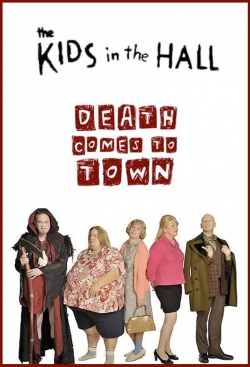 watch The Kids in the Hall: Death Comes to Town