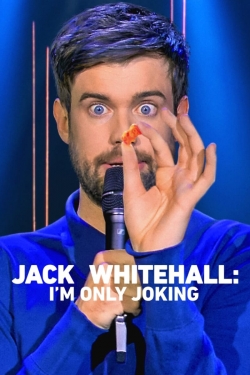 watch Jack Whitehall: I'm Only Joking